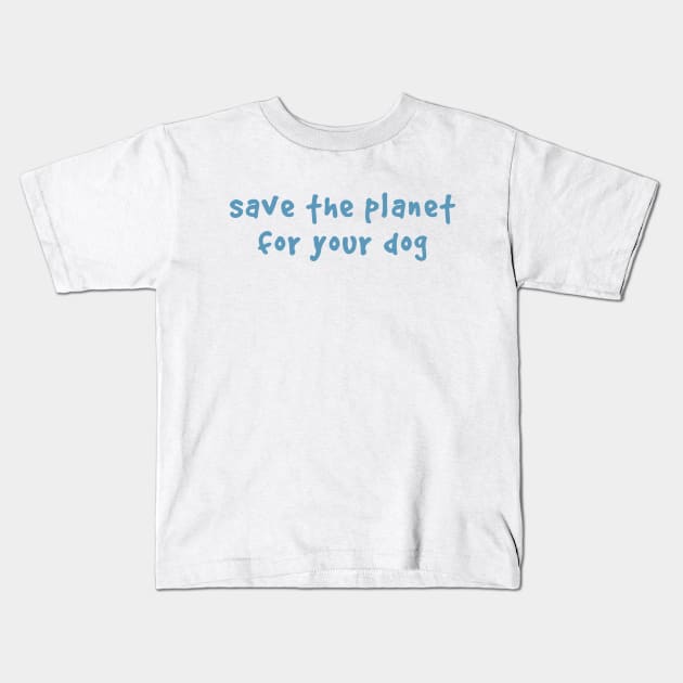 Save the planet Kids T-Shirt by Hey Buddy Comics